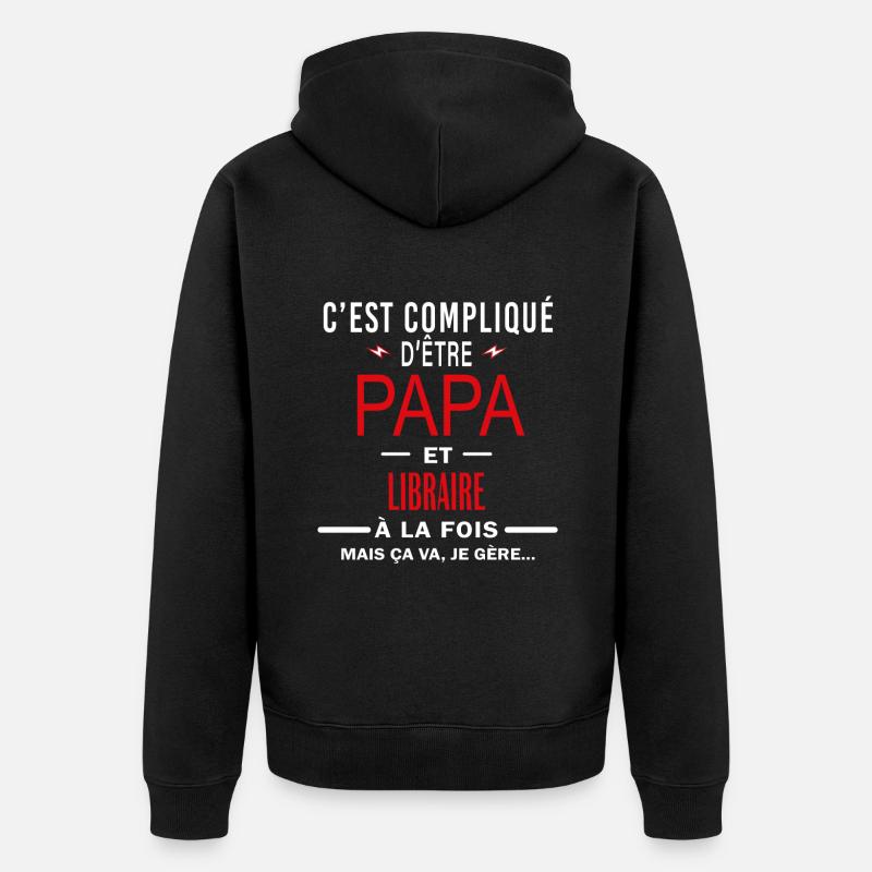 papa Et LIBRAIRE cadeau citation - Veste à capuche bio Premium Unisexe - noir