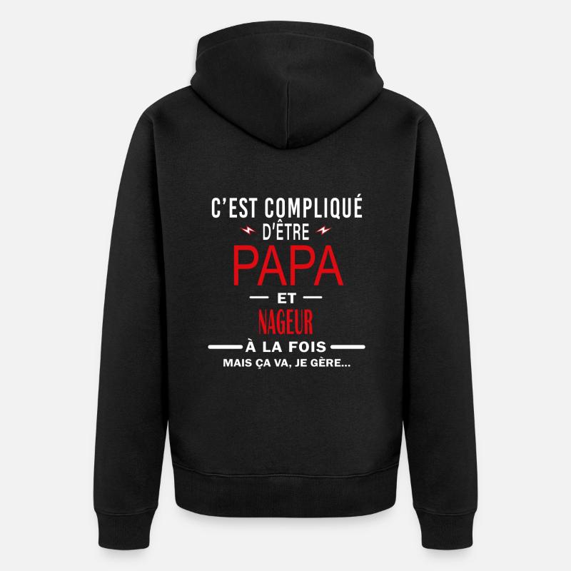 papa Et NAGEUR cadeau citation - Veste à capuche bio Premium Unisexe - noir