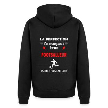 La perfection est ennuyeuse excitant! footballeur - Veste à capuche bio Premium Unisexe - noir - Dos - Nico (187cm)