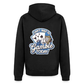 Can't Wait To Gamble Today 9 - Unisex Premium Bio Zip Hoodie - Schwarz - Hinten - Nico (187cm)