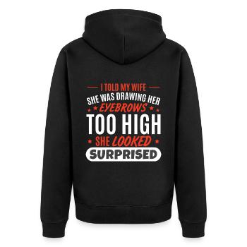 Ich erzählte meiner Frau, dass sie ihre Augenbrauen zog - Unisex Premium Bio Zip Hoodie - Schwarz - Hinten - Nico (187cm)