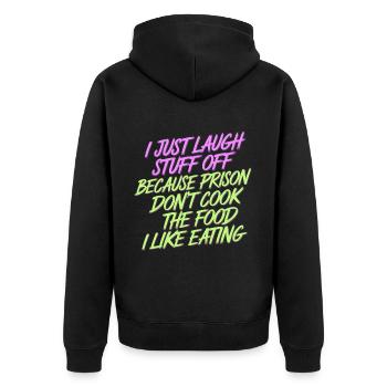 ust Laugh Off Stuff Prison Food Isn't for Me 8 - Unisex Premium Bio Zip Hoodie - Schwarz - Hinten - Nico (187cm)