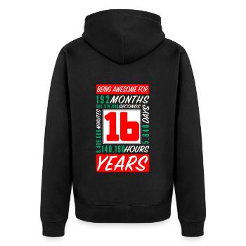 Teenager 16 Years Birthday Months Hours - Unisex Premium Organic Zip Hoodie - black - Back - Nico (187cm)