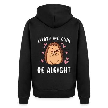 Hedgie Everything Quill Be Okay Hedgehog - Unisex Premium Organic Zip Hoodie - black - Back - Nico (187cm)