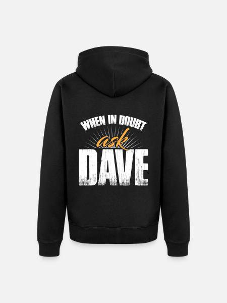 When In Doubt Ask Dave - Unisex Premium Organic Zip Hoodie - black