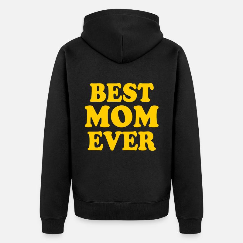 Best mom ever - Veste à capuche bio Premium Unisexe - noir