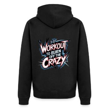 I Workout To Burn Off The Crazy 13 - Unisex Premium Bio Zip Hoodie - Schwarz - Hinten - Nico (187cm)