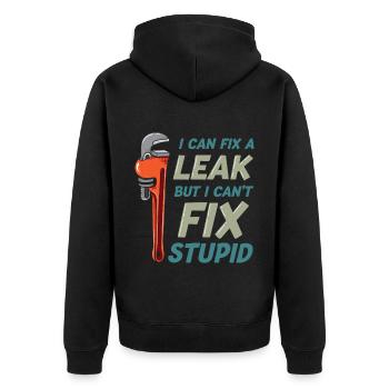 I Can Fix A Leak But I Can't Fix Stupid Funny - Unisex Premium Bio Zip Hoodie - Schwarz - Hinten - Nico (187cm)