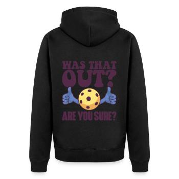 Pickleball Racket for Pickle Ball, Was That Out - Unisex Premium Organic Zip Hoodie - black - Back - Nico (187cm)