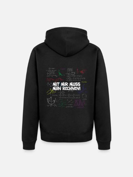 Mit Mir Muss Man Rechnen - Unisex Premium Bio Zip Hoodie - Schwarz