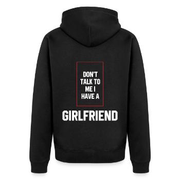 Don't Talk To Me I Have A Girlfriend - Girlfriend - Unisex Premium Organic Zip Hoodie - black - Back - Nico (187cm)