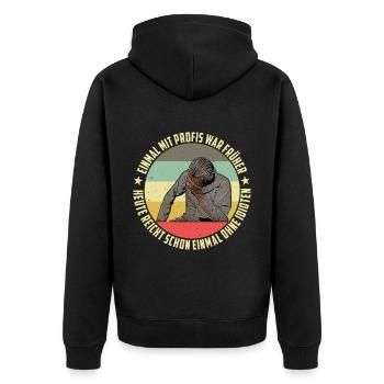 einmal mit profis war früher heute reicht schon - Unisex Premium Bio Zip Hoodie - Schwarz - Hinten - Nico (187cm)