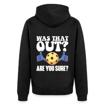 Pickleball Racket for Pickle Ball, Was That Out - Unisex Premium Organic Zip Hoodie - black - Back - Nico (187cm)
