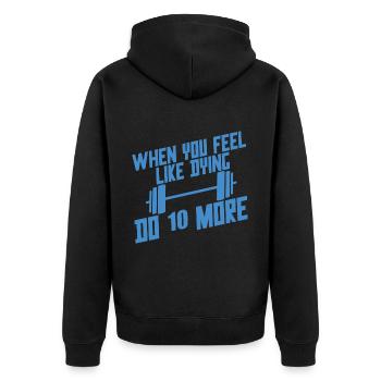 When You Feel Like Dying, Do 10 More 4 - Unisex Premium Bio Zip Hoodie - Schwarz - Hinten - Nico (187cm)