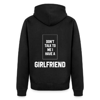 Don't Talk To Me I Have A Girlfriend - Girlfriend - Unisex Premium Organic Zip Hoodie - black - Back - Nico (187cm)