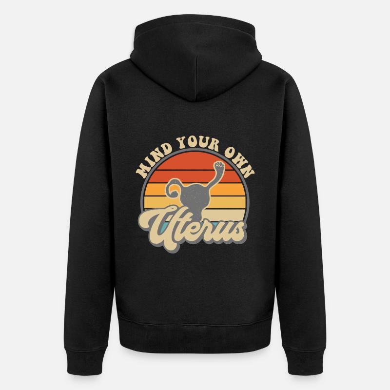Mind your own uterus - Unisex Premium Bio Zip Hoodie - Schwarz