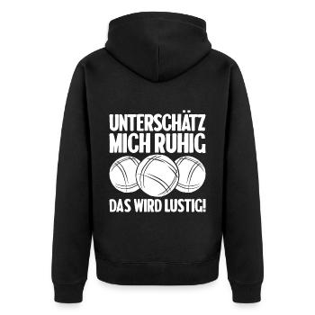 Unterschätz mich ruhig das wird lustig Bouler - Unisex Premium Bio Zip Hoodie - Schwarz - Hinten - Nico (187cm)