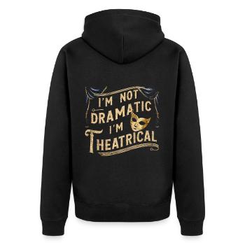 I'm Not Dramatic, I'm Theatrical 47 - Unisex Premium Bio Zip Hoodie - Schwarz - Hinten - Nico (187cm)
