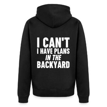 I Can't I Have Plans In The Backyard - Unisex Premium Bio Zip Hoodie - Schwarz - Hinten - Nico (187cm)