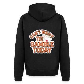 Can't Wait To Gamble Today 10 - Unisex Premium Bio Zip Hoodie - Schwarz - Hinten - Nico (187cm)