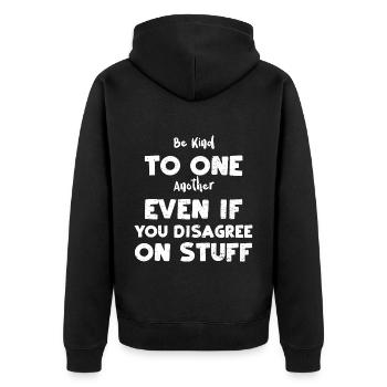 Be Kind To One Another Even If Y... - Unisex Premium Organic Zip Hoodie - black - Back - Nico (187cm)