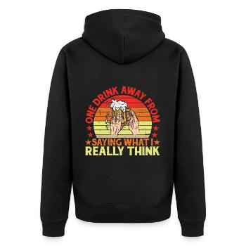 One Drink Away From Saying What I Really Think 3 - Unisex Premium Organic Zip Hoodie - black - Back - Nico (187cm)