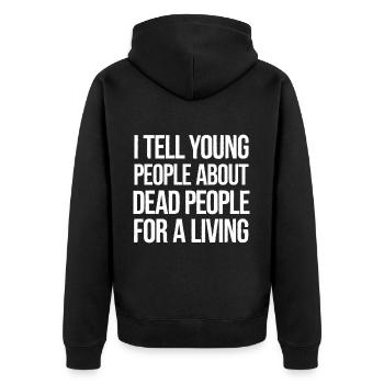 I Tell Young People About Dead People 5 - Unisex Premium Bio Zip Hoodie - Schwarz - Hinten - Nico (187cm)