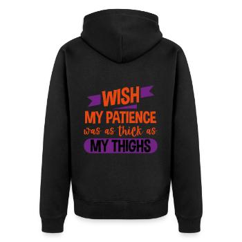Wish My Patience Was As Thick As My Thighs 4 - Unisex Premium Bio Zip Hoodie - Schwarz - Hinten - Nico (187cm)