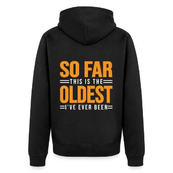 So Far This Is The Oldest I've Ever Been 3 - Unisex Premium Bio Zip Hoodie - Schwarz - Hinten - Nico (187cm)