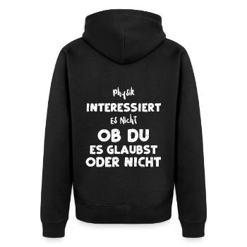 Physik Interessiert Es Nicht Ob... - Unisex Premium Bio Zip Hoodie - Schwarz - Hinten - Nico (187cm)