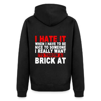 I Hate It When I Have To Be Nice To Someone 2 - Unisex Premium Bio Zip Hoodie - Schwarz - Hinten - Nico (187cm)