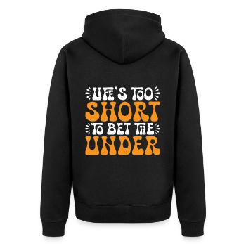 Life's Too Short To Bet The Under 29 - Unisex Premium Bio Zip Hoodie - Schwarz - Hinten - Nico (187cm)