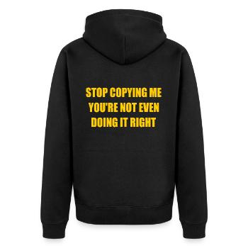 stop copying me you're not even doing it right - Veste à capuche bio Premium Unisexe - noir - Dos - Nico (187cm)