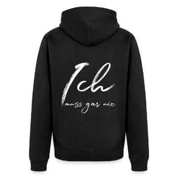Ich muss gar nix - Selbstvertrauen - Selbstbewusst - Unisex Premium Bio Zip Hoodie - Schwarz - Hinten - Nico (187cm)