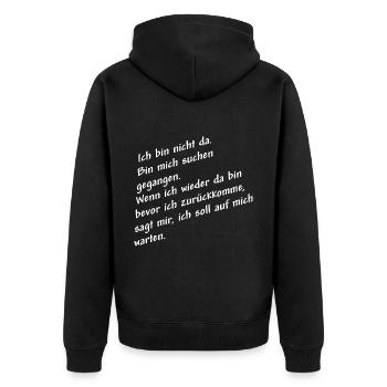 nicht da bin mich suchen weiss - Unisex Premium Bio Zip Hoodie - Schwarz - Hinten - Nico (187cm)