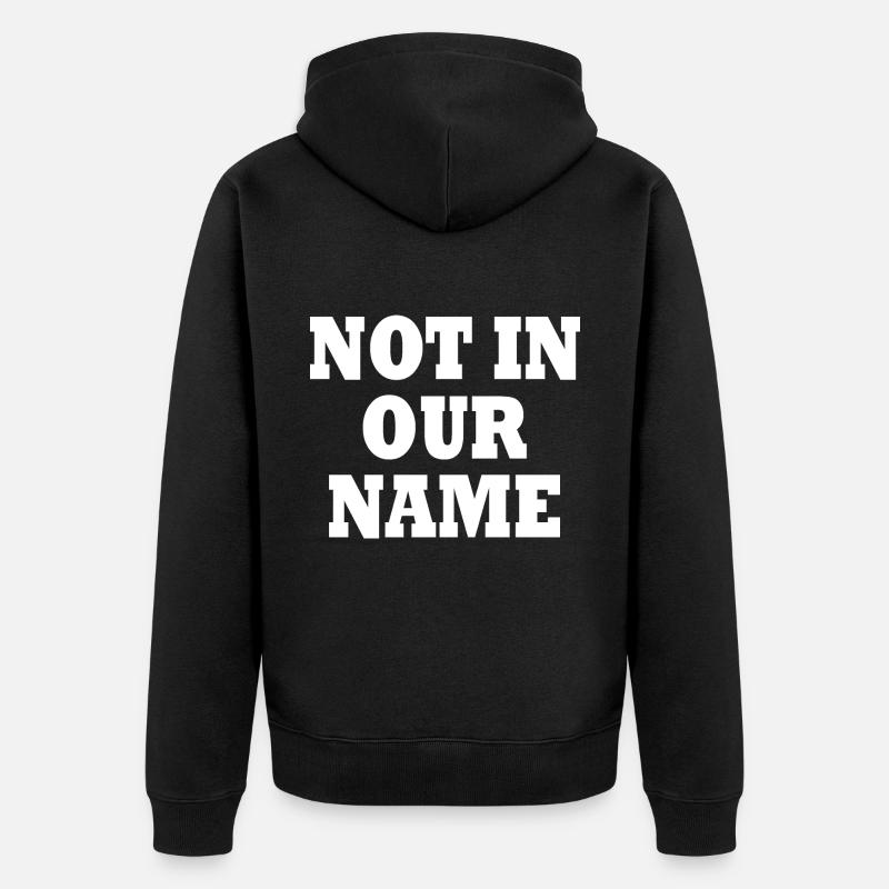 Not in our name - Veste à capuche bio Premium Unisexe - noir