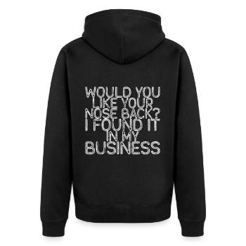 Want Your Nose Back Found It In My Business 7 - Unisex Premium Bio Zip Hoodie - Schwarz - Hinten - Nico (187cm)