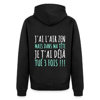 J'ai l' air zen humour phrase drôle cadeau homme - Veste à capuche bio Premium Unisexe - noir - Dos - Nico (187cm)