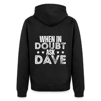 When In Doubt Ask Dave - Unisex Premium Organic Zip Hoodie - black - Back - Nico (187cm)