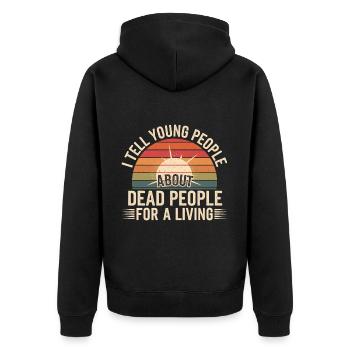 I Tell Young People About Dead People 9 - Unisex Premium Bio Zip Hoodie - Schwarz - Hinten - Nico (187cm)