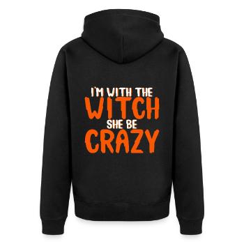 I'm With The Witch, She Be Crazy 4 - Unisex Premium Bio Zip Hoodie - Schwarz - Hinten - Nico (187cm)
