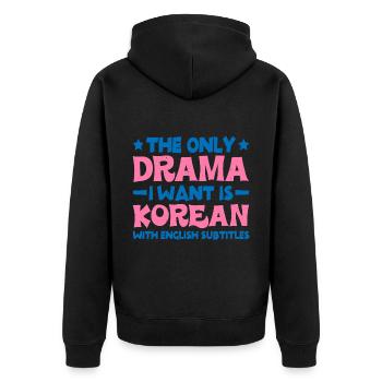 The Only Drama I Want Is Korean 6 - Unisex Premium Bio Zip Hoodie - Schwarz - Hinten - Nico (187cm)
