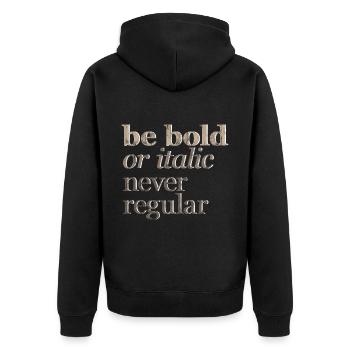 Be Bold Or Italic, Never Regular 3 - Unisex Premium Organic Zip Hoodie - black - Back - Nico (187cm)