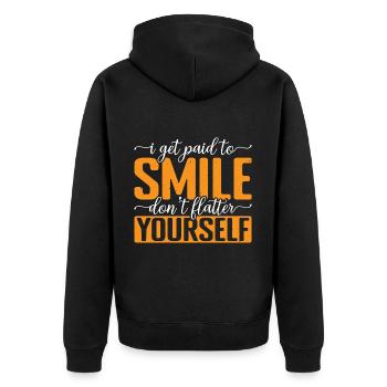 I Get Paid To Smile, Don't Flatter Yourself 3 - Unisex Premium Organic Zip Hoodie - black - Back - Nico (187cm)