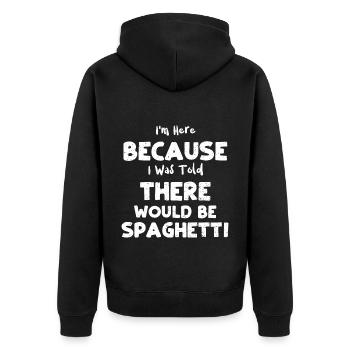 I'm Here Because I Was Told Ther... - Unisex Premium Bio Zip Hoodie - Schwarz - Hinten - Nico (187cm)