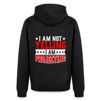 I Am Not Yelling I Am Projecting 2 - Unisex Premium Organic Zip Hoodie - black - Back - Nico (187cm)