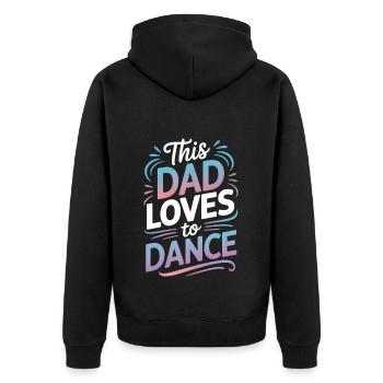 Dancing Saying Dad Dance Funny Dancing Gift - Unisex Premium Organic Zip Hoodie - black - Back - Nico (187cm)