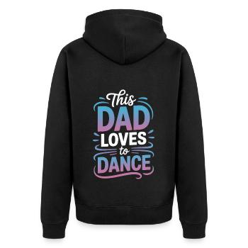 Dancing Saying Dad Dance Funny Dancing Gift - Unisex Premium Organic Zip Hoodie - black - Back - Nico (187cm)
