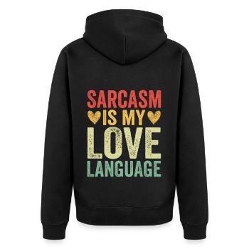 Sarcasm Is My Love Language - Unisex Premium Organic Zip Hoodie - black - Back - Nico (187cm)