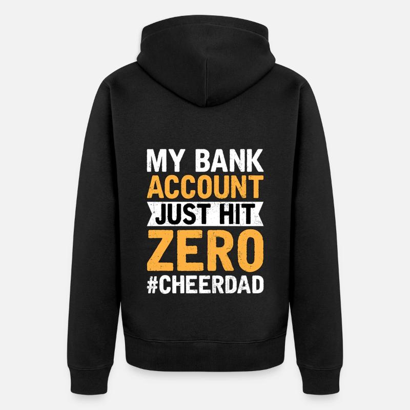 Cheer Dad Compte Bancaire Zéro - Veste à capuche bio Premium Unisexe - noir